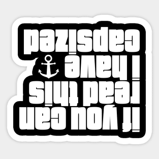 If You Can Read This I Have Capsized Sailing Sticker